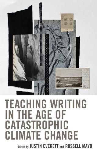 Cover image for Teaching Writing in the Age of Catastrophic Climate Change