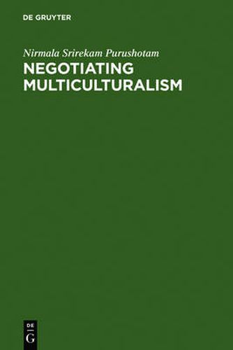 Cover image for Negotiating Multiculturalism: Disciplining Difference in Singapore