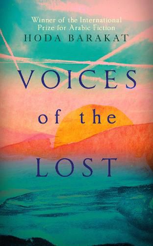 Cover image for Voices of the Lost: Winner of the International Prize for Arabic Fiction 2019