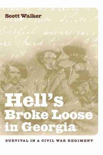 Hell's Broke Loose in Georgia: Survival in a Civil War Regiment