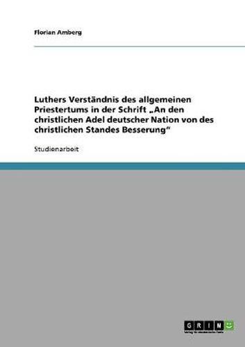 Cover image for Luthers Verstandnis des allgemeinen Priestertums in der Schrift  An den christlichen Adel deutscher Nation von des christlichen Standes Besserung