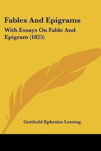 Cover image for Fables and Epigrams: With Essays on Fable and Epigram (1825)