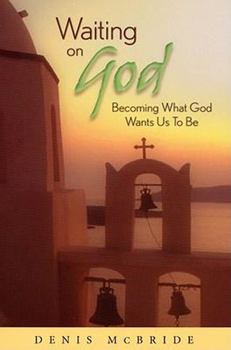 Cover image for Waiting on God: Becoming What God Wants Us to Be