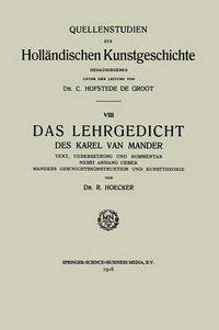 Cover image for Das Lehrgedicht Des Karel Van Mander: Text, Uebersetzung Und Kommentar Nebst Anhang Ueber Manders Geschichtskonstruktion Und Kunsttheorie