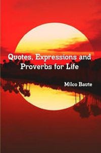 Cover image for Quotes, Expressions and Proverbs for Life