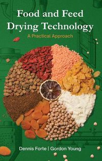 Cover image for Food & Feed Drying Technology: A Practical Approach
