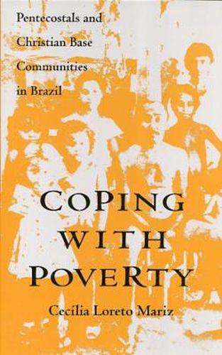 Cover image for Coping With Poverty: Pentecostals and Christian Base Communities in Brazil