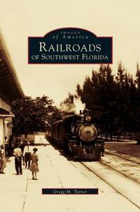 Cover image for Railroads of Southwest Florida