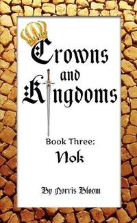 Cover image for Crowns and Kingdoms: Nok: Book Three: Nok