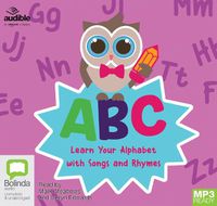 Cover image for ABC: Learn Your Alphabet with Songs and Rhymes