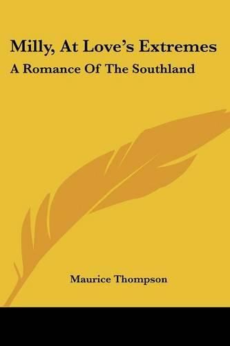 Milly, at Love's Extremes: A Romance of the Southland