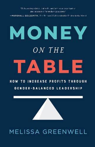 Cover image for Money on the Table: How to Increase Profits Through Gender-Balanced Leadership