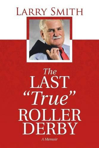 Cover image for The Last "True" Roller Derby