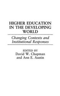 Cover image for Higher Education in the Developing World: Changing Contexts and Institutional Responses
