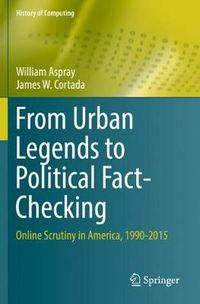 Cover image for From Urban Legends to Political Fact-Checking: Online Scrutiny in America, 1990-2015