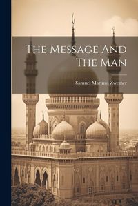 Cover image for The Message And The Man