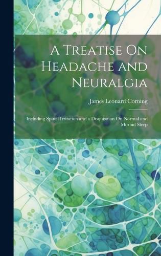 A Treatise On Headache and Neuralgia