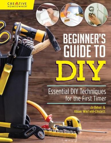 Beginner's Guide to DIY: Essential DIY Techniques for the First Timer