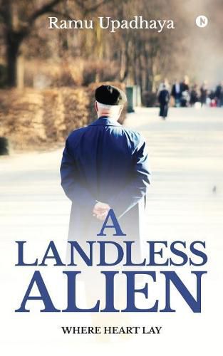Cover image for A Landless Alien: Where Heart Lay