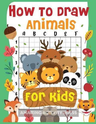 Cover image for How to Draw Animals for Kids: The Fun and Simple Step by Step Drawing Book for Kids to Learn to Draw All Kinds of Animals (How to Draw for Boys and Girls)