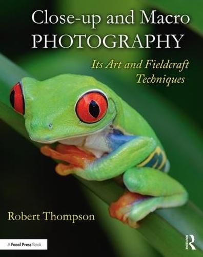 Cover image for Close-up and Macro Photography: Its Art and Fieldcraft Techniques