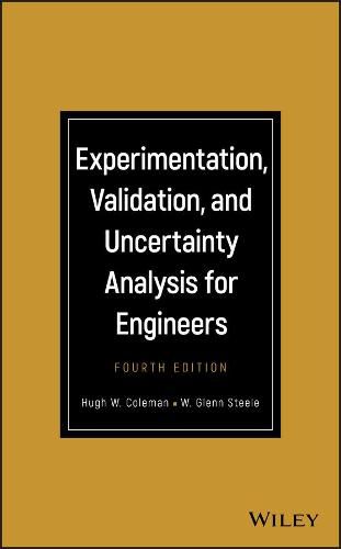 Experimentation, Validation, and Uncertainty Analysis for Engineers, Fourth Edition