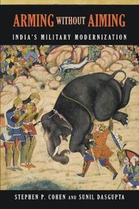 Cover image for Arming without Aiming: India's Military Modernization