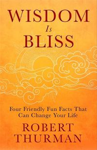 Cover image for Wisdom Is Bliss: Four Friendly Fun Facts That Can Change Your Life