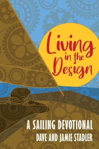 Cover image for Living in the Design: A Sailing Devotional