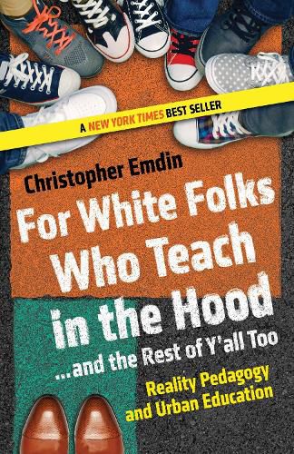 Cover image for For White Folks Who Teach in the Hood... and the Rest of Y'all Too: Reality Pedagogy and Urban Education