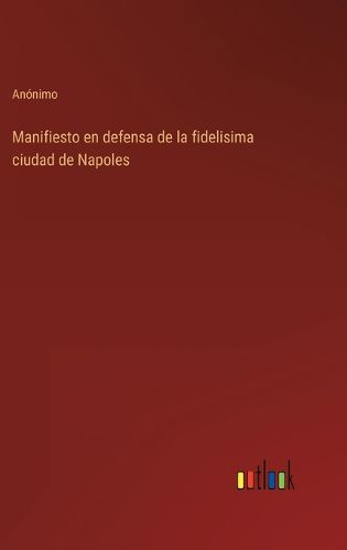 Cover image for Manifiesto en defensa de la fidelisima ciudad de Napoles