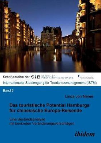 Cover image for Das touristische Potential Hamburgs f r chinesische Europa-Reisende. Eine Bestandsanalyse mit konkreten Ver nderungsvorschl gen