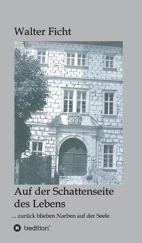 Cover image for Auf der Schattenseite des Lebens: ... zuruck blieben Narben auf der Seele