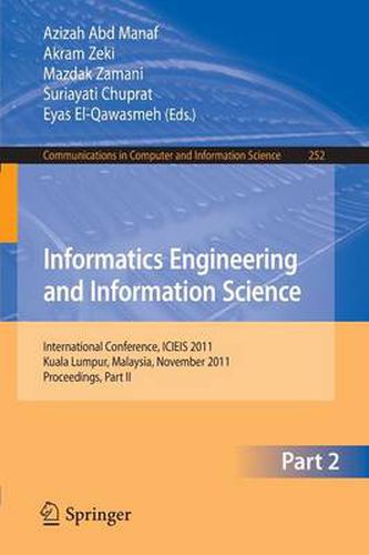 Cover image for Informatics Engineering and Information Science, Part II: International Conference, ICIEIS 2011, Kuala Lumpur, Malaysia, November 12-14, 2011. Proceedings, Part II