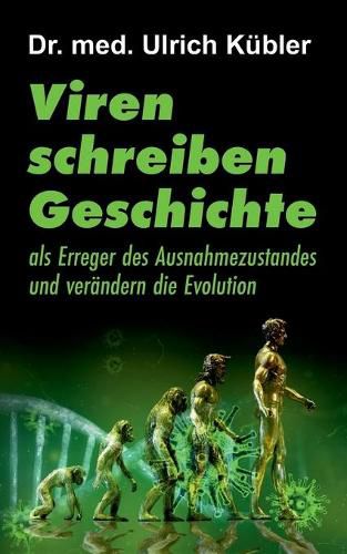 Cover image for Viren schreiben Geschichte: als Erreger des Ausnahmezustandes und verandern die Evolution