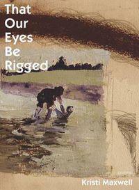 Cover image for That Our Eyes Be Rigged