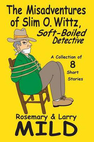 Cover image for The Misadventures of Slim O. Wittz, Soft-Boiled Detective