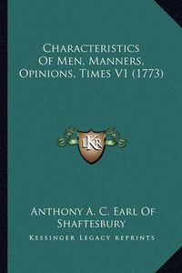 Cover image for Characteristics of Men, Manners, Opinions, Times V1 (1773)