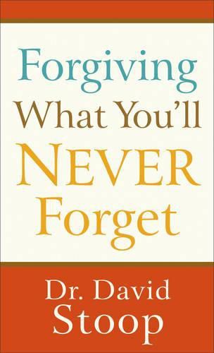 Forgiving What You"ll Never Forget