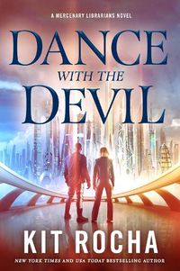 Cover image for Dance with the Devil: A Mercenary Librarians Novel