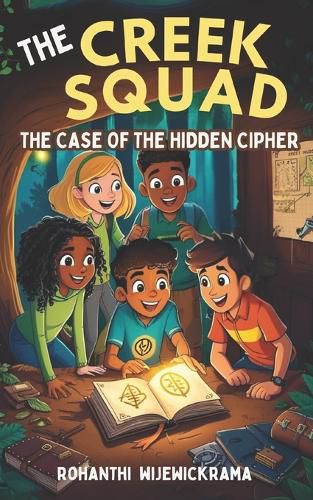 Cover image for The Creek Squad - The Case of the Hidden Cipher (Book 1)