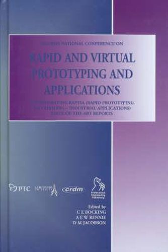 Cover image for Rapid and Virtual Prototyping and Applications: 20 June 2003, Centre for Rapid Design and Manufacture, Buckinghamshire Chilterns University College, UK, Lancaster Product Development Unit, Lancaster University, UK
