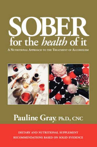 Cover image for Sober for the Health of it: A Nutritional Approach to the Treatment of Alcoholism