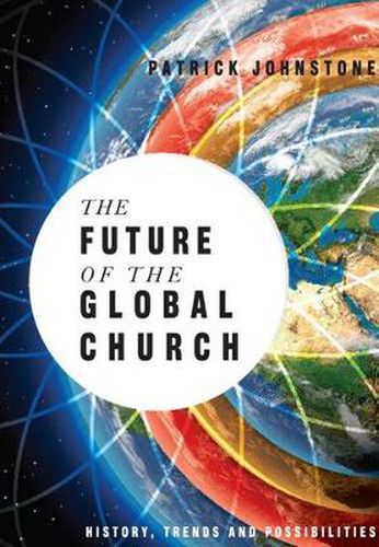 Cover image for The Future of the Global Church: History, Trends and Possibilities