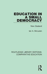Cover image for Education in a Small Democracy: New Zealand