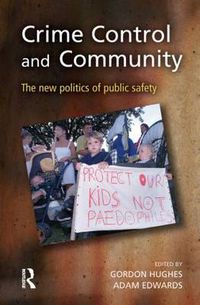 Cover image for Crime Control and Community: The new politics of public safety