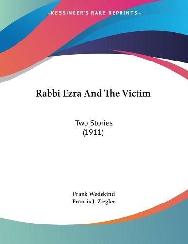 Cover image for Rabbi Ezra and the Victim: Two Stories (1911)