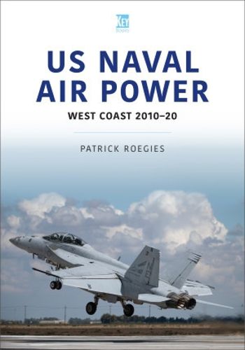 Cover image for US Naval Air Power: West Coast 2010-20