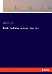 Cover image for Ducks and how to make them pay