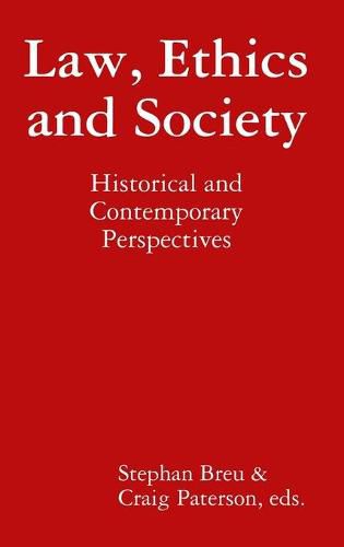 Law, Ethics and Society: Historical and Contemporary Perspectives